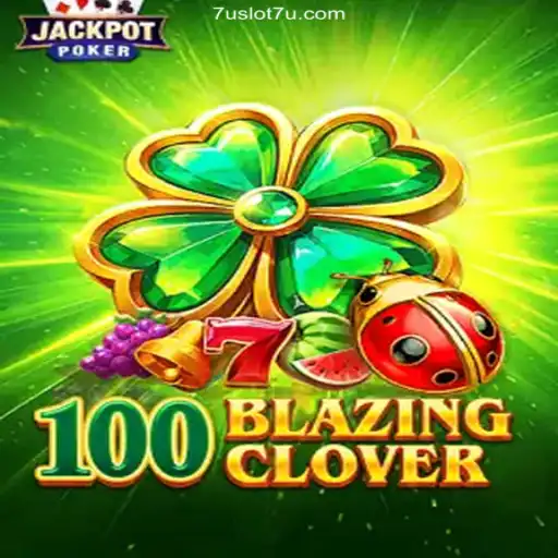 Exploring 100BlazingClover: A Thrilling Journey Through Slots